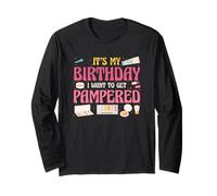 It's My Birthday I Want To Get Pampered Spa Party Long Sleeve T-Shirt