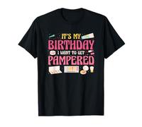 It's My Birthday I Want To Get Pampered Spa Party T-Shirt