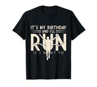 It's My Birthday & I'll Run If I Want To T-Shirt