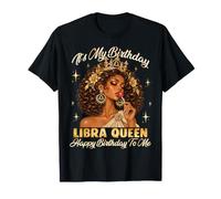 Its My Birthday Libra Queen Happy Birthday to Me Matching T-Shirt