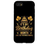 It's My Birthday Month I Get The Whole Month Case for iPhone SE (2020) / 7/8