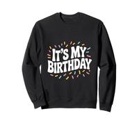 It's My Birthday Party Time Celebration Fun Sweatshirt