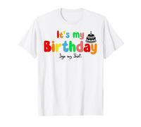 It's My Birthday Sign my shirt Funny Birthday Autograph T-Shirt