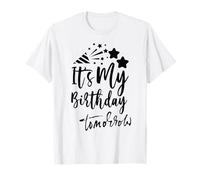 It's My Birthday Tomorrow T-Shirt