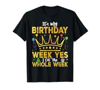 It's My Birthday Yes I Get The Whole Week Women Bday T-Shirt