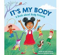 It's My Body : A Book about Body Privacy for Young Children