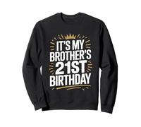 It's My Brother's 21st Birthday Fun Celebration Party Family Sweatshirt