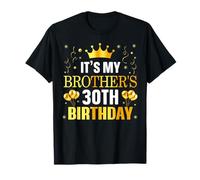 It's My Brother's 30th Birthday Happy Birthday 30 Years Old T-Shirt