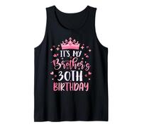 It's My Brother's 30th Birthday Pink Happy 30 Years Old Tank Top