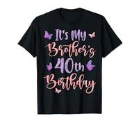 It's My Brother's 40th Birthday Butterfly Happy 40 Years Old T-Shirt