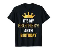 Its My Brother's 46th Birthday 46 Years Old Golden Bday T-Shirt