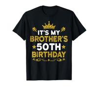 It's My Brother's 50th Birthday Happy Birthday 50 Years Old T-Shirt