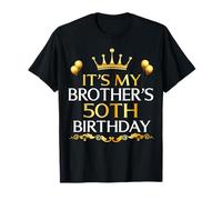 It's My Brother's 50th Birthday Happy Birthday 50 Years Old T-Shirt