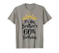 It's My Brother's 60th Birthday Crown Happy 60 Years Old T-Shirt