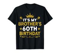 It's My Brother's 60th Birthday Happy Birthday 60 Years Old T-Shirt