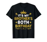 It's My Brother's 80th Birthday Happy Birthday 80 Years Old T-Shirt