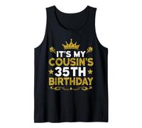 It's My Cousin's 35th Birthday Happy Birthday 35 Years Old Tank Top