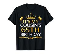 It's My Cousin's 65th Birthday Happy Birthday 65 Years Old T-Shirt