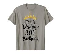 It's My Daddy's 30th Birthday Crown Happy 30 Years Old T-Shirt