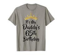 It's My Daddy's 65th Birthday Crown Happy 65 Years Old T-Shirt