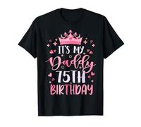 It's My Daddy's 75th Birthday Pink Happy 75 Years Old T-Shirt