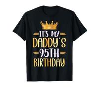 It's My Daddy's 95th Birthday Happy 95 Years Old T-Shirt
