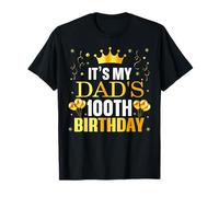 It's My Dad's 100th Birthday Happy Birthday 100 Years Old T-Shirt