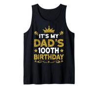 It's My Dad's 100th Birthday Happy Birthday 100 Years Old Tank Top