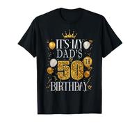 It's My Dad's 50th Birthday Happy Birthday 50 Years Old T-Shirt