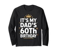 It's My Dad's 60th Birthday Fun Celebration Party Family Long Sleeve T-Shirt