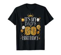 It's My Dad's 60th Birthday Happy Birthday 60 Years Old T-Shirt
