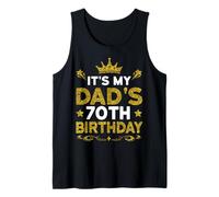 It's My Dad's 70th Birthday Happy Birthday 70 Years Old Tank Top