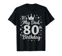 It's My Dad's 80th Birthday 80 Years Old Birthday For Men T-Shirt