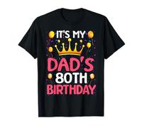 It's My Dad's 80th Birthday Happy Birthday 80 Years Old T-Shirt