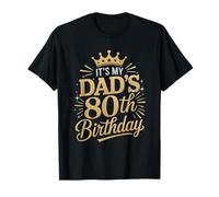 It's My Dad's 80th Birthday Shirts 80 Years Old Funny T-Shirt
