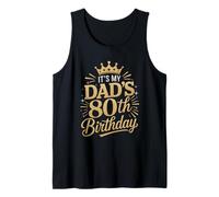 It's My Dad's 80th Birthday Shirts 80 Years Old Funny Tank Top