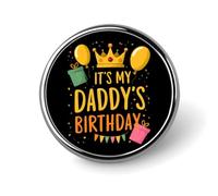 It's My Dad's Birthday Round Metal Brooches 1 Inch Memorial Badges Exquisite Decorations Pins for Clothing