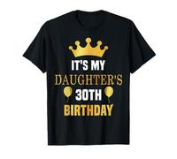 Its My Daughter's 30th Birthday 30 Years Old Golden Bday T-Shirt
