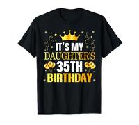 It's My Daughter's 35th Birthday Happy Birthday 35 Years Old T-Shirt