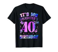 It's My Daughter's 40th Birthday Butterfly Happy 40 Year Old T-Shirt