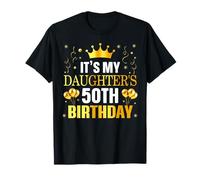 It's My Daughter's 50th Birthday Happy Birthday 50 Years Old T-Shirt