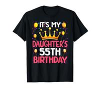 It's My Daughter's 55th Birthday Happy Birthday 55 Years Old T-Shirt