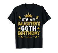 It's My Daughter's 55th Birthday Happy Birthday 55 Years Old T-Shirt