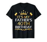 It's My Father's 40th Birthday Happy Birthday 40 Years Old T-Shirt