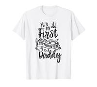 It's My First Birthday As A Daddy Party Dad Father Papa T-Shirt