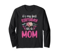 It's My First Birthday As A Mom Mommy Mother Party Mama Long Sleeve T-Shirt