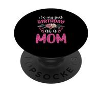 It's My First Birthday As A Mom Mommy Mother Party Mama PopSockets Adhesive PopGrip