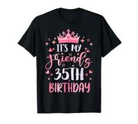 It's My Friend's 35th Birthday Pink Happy 35 Years Old T-Shirt