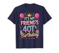 It's My Friend's 40th Birthday Colorful Happy 40 Years Old T-Shirt
