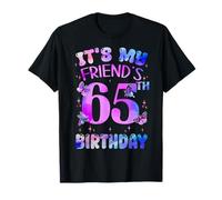 It's My Friend's 65th Birthday Butterfly Happy 65 Years Old T-Shirt
